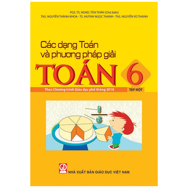 các dạng toán và phương pháp giải toán 6 - tập 1 (theo chương trình giáo dục phổ thông 2018)