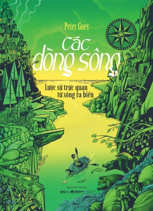 các dòng sông - lược sử trực quan từ sông ra biển - bìa cứng