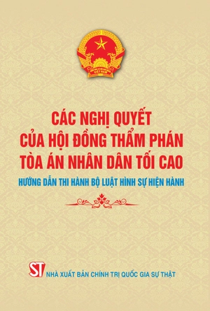 các nghị quyết của hội đồng thẩm phán tòa án nhân dân tối cao hướng dẫn thi hành bộ luật hình sự hiện hành