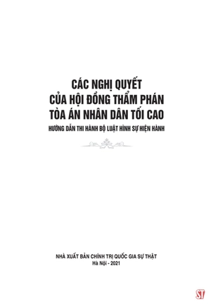 các nghị quyết của hội đồng thẩm phán tòa án nhân dân tối cao hướng dẫn thi hành bộ luật hình sự hiện hành