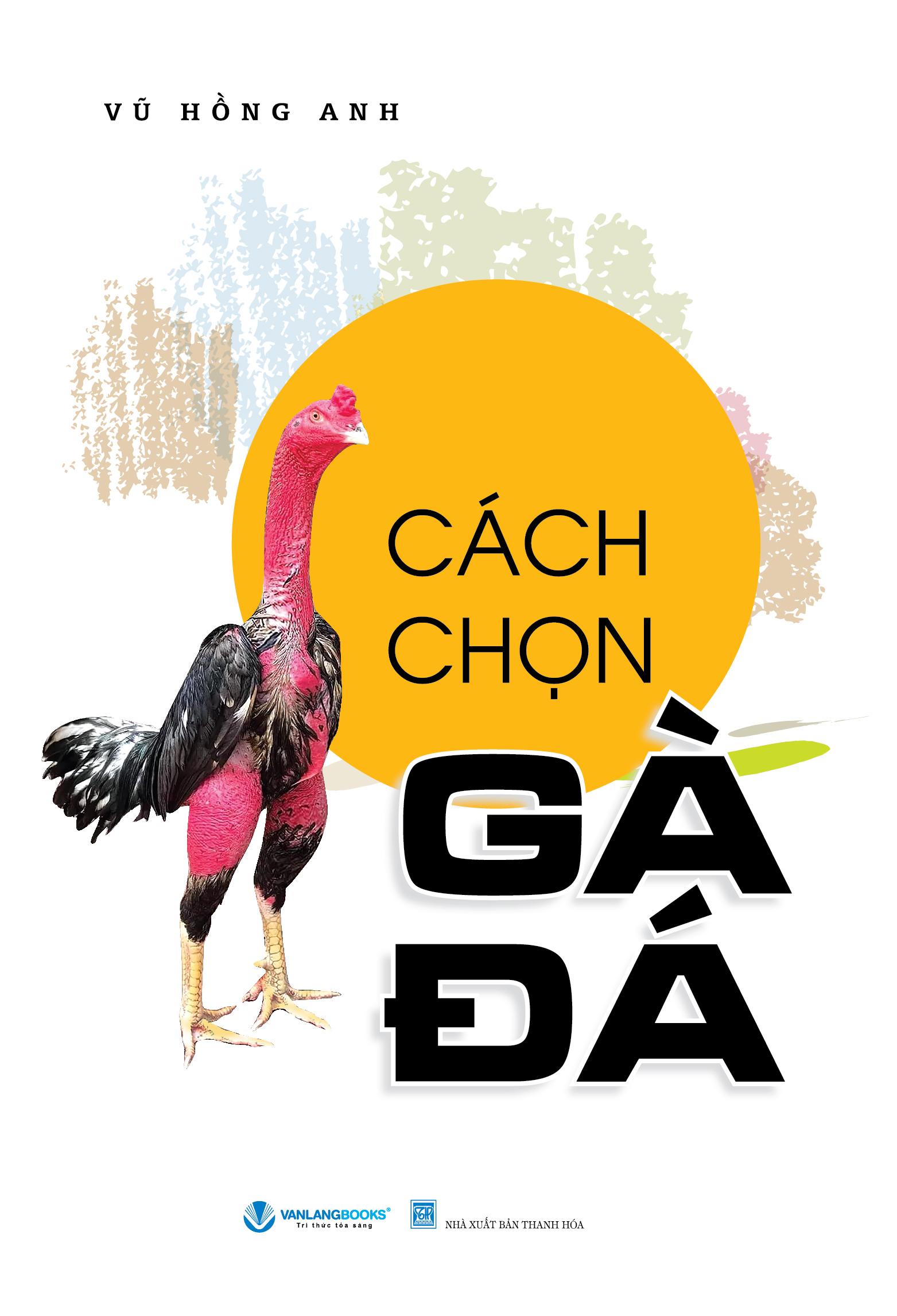 cách chọn gà đá (tái bản 2024)