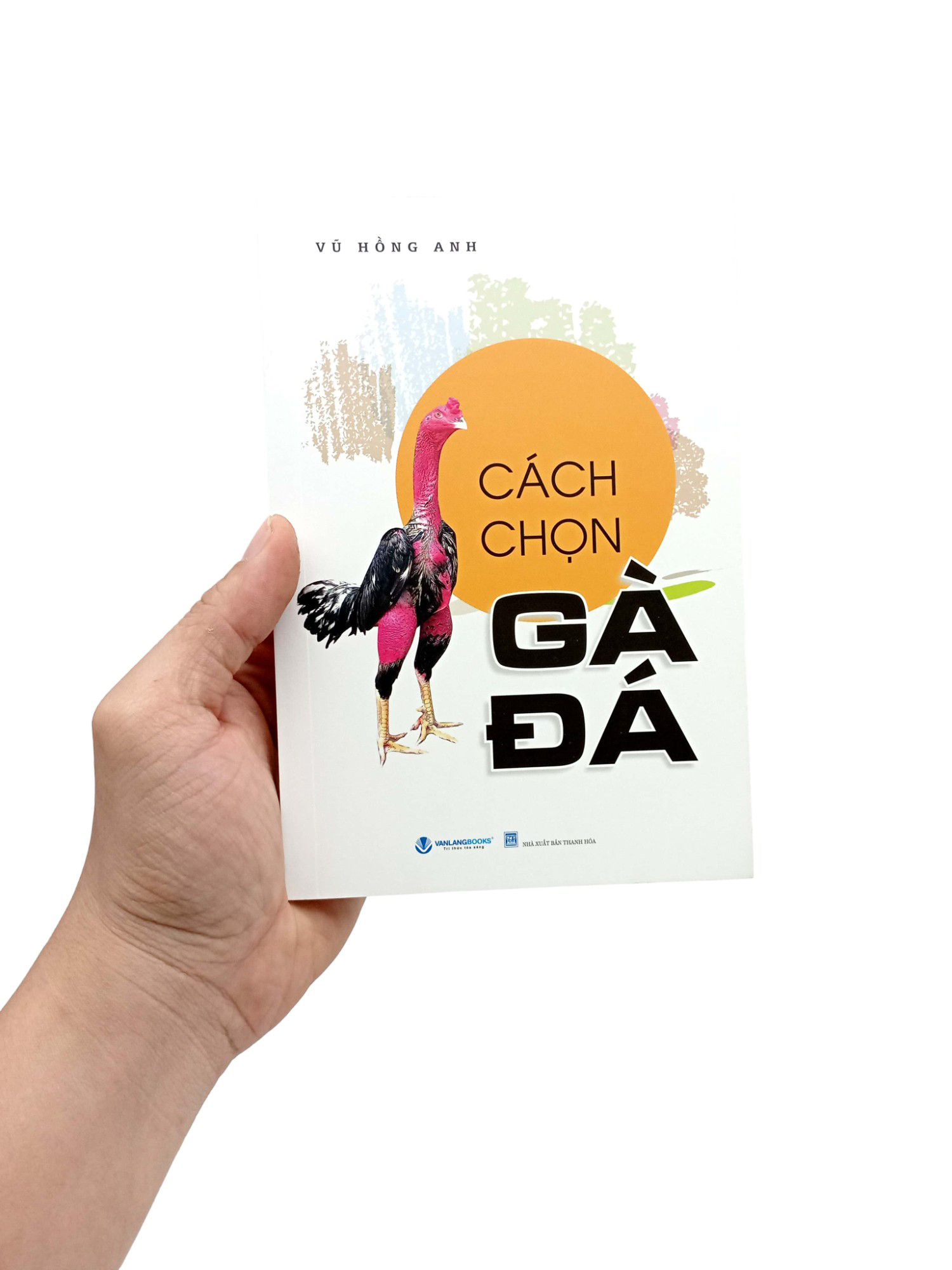 cách chọn gà đá (tái bản 2024)