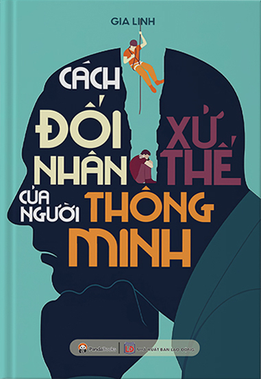 cách đối nhân xử thế của người thông minh (tái bản 2024)