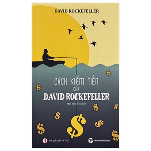 cách kiếm tiền của david rockefeller