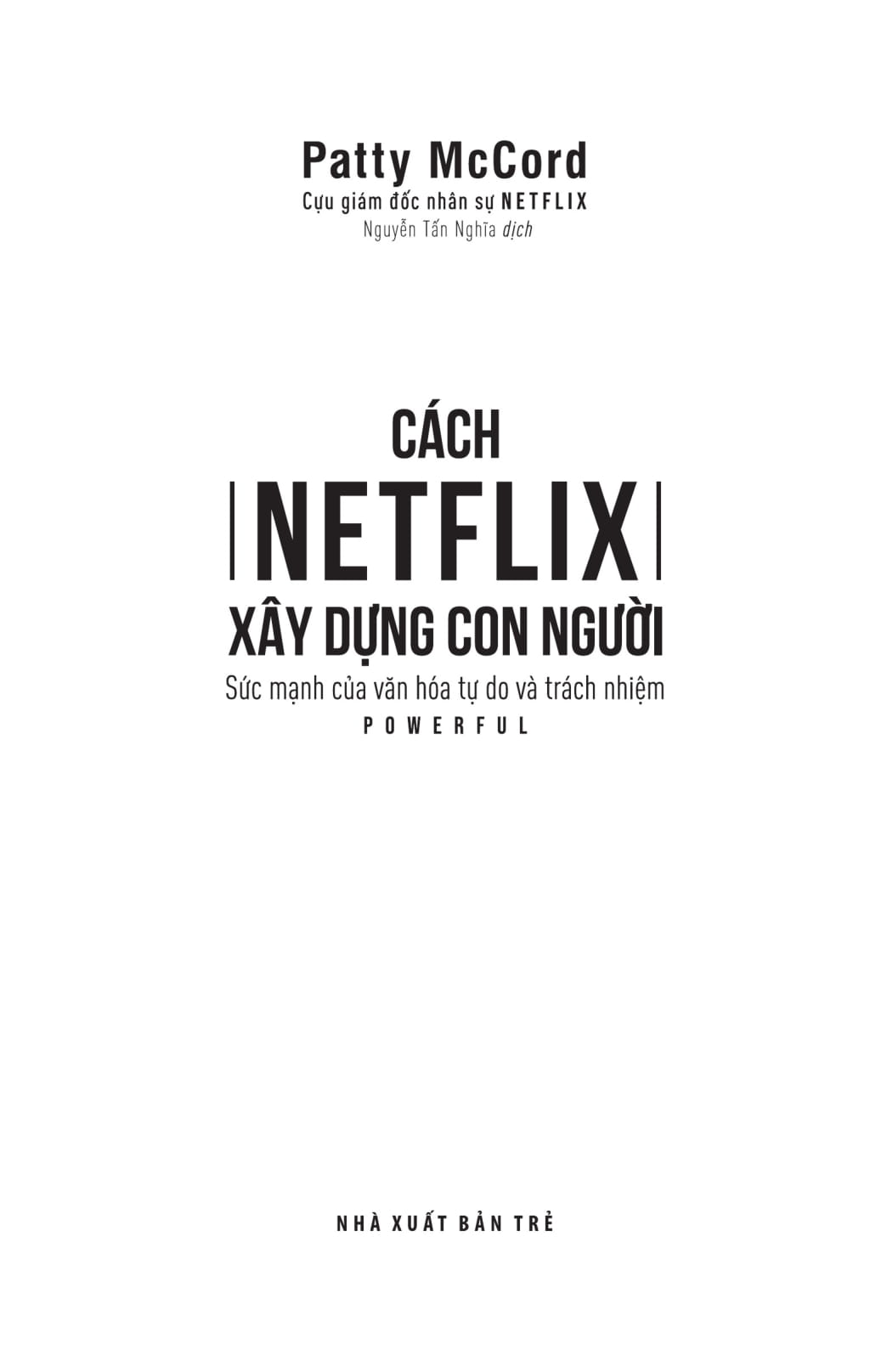 cách netflix xây dựng con người: sức mạnh của văn hóa tự do và trách nhiệm