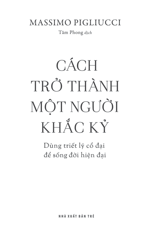 cách trở thành một người khắc kỷ - dùng triết lý cổ đại để sống đời hiện đại