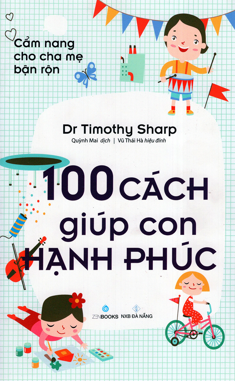 cẩm nang cho cha mẹ bận rộn - 100 cách giúp con hạnh phúc