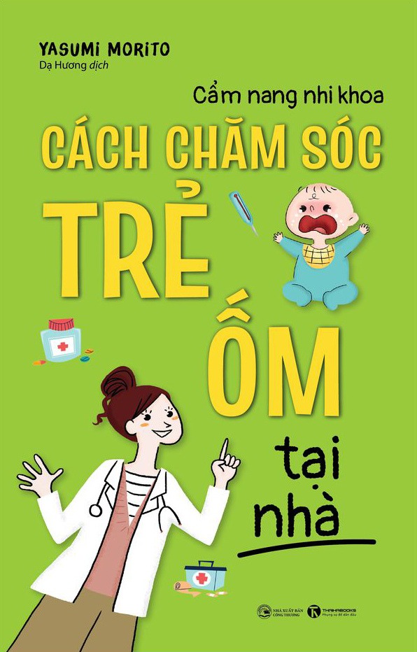 cẩm nang nhi khoa: cách chăm sóc trẻ ốm tại nhà