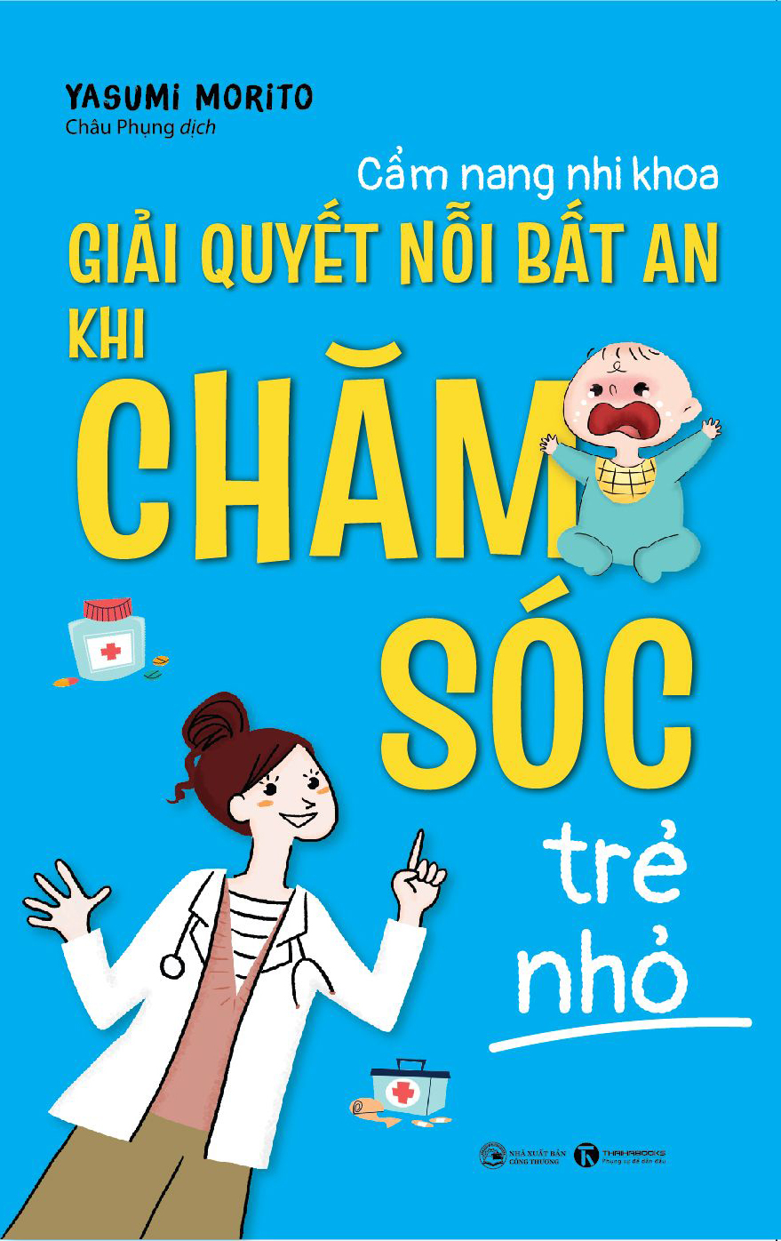 cẩm nang nhi khoa: giải quyết nỗi bất an khi chăm sóc trẻ nhỏ