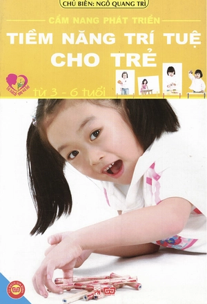 cẩm nang phát triển tiềm năng trí tuệ cho trẻ từ 3-6 tuổi