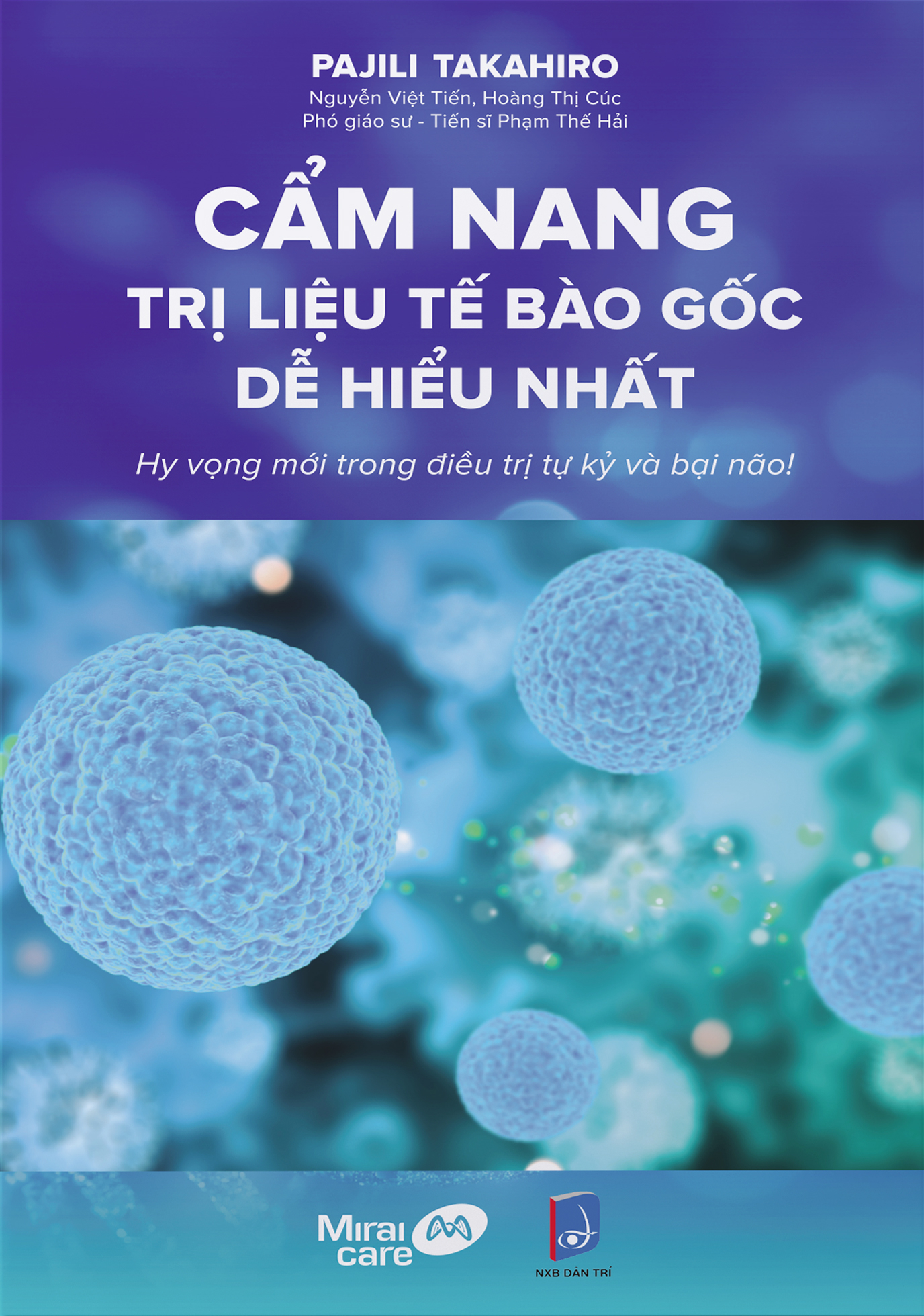 cẩm nang trị liệu tế bào gốc dễ hiểu nhất - hy vọng mới trong điều trị tự kỷ và bại não!