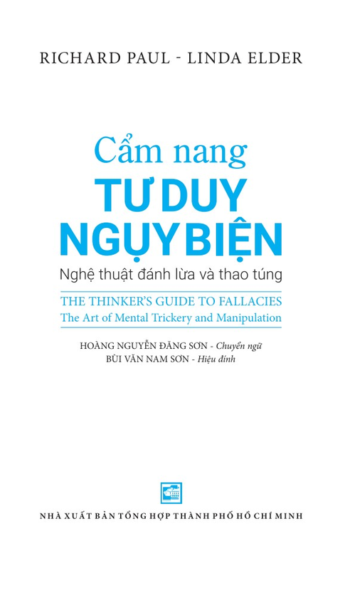 cẩm nang tư duy ngụy biện - nghệ thuật đánh lừa và thao túng (tái bản 2023 )