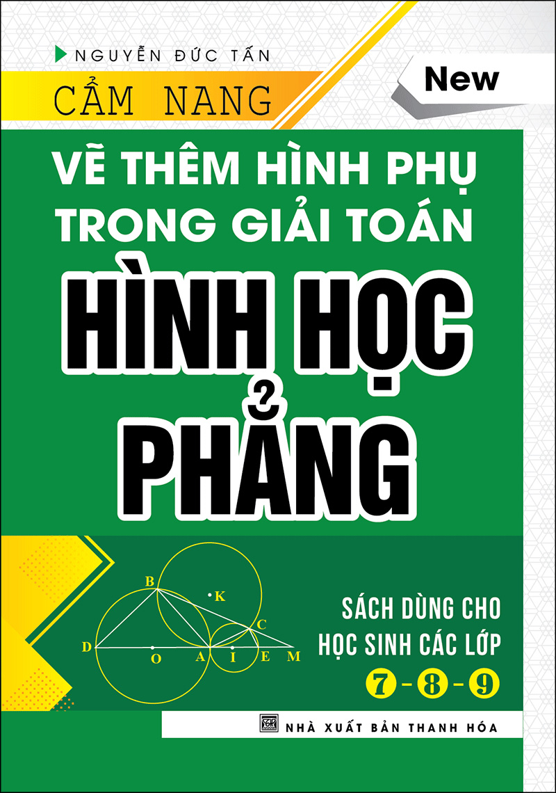 cẩm nang vẽ thêm hình phụ trong giải toán hình học phẳng (tái bản 2020)