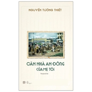 căn nhà an đông của mẹ tôi