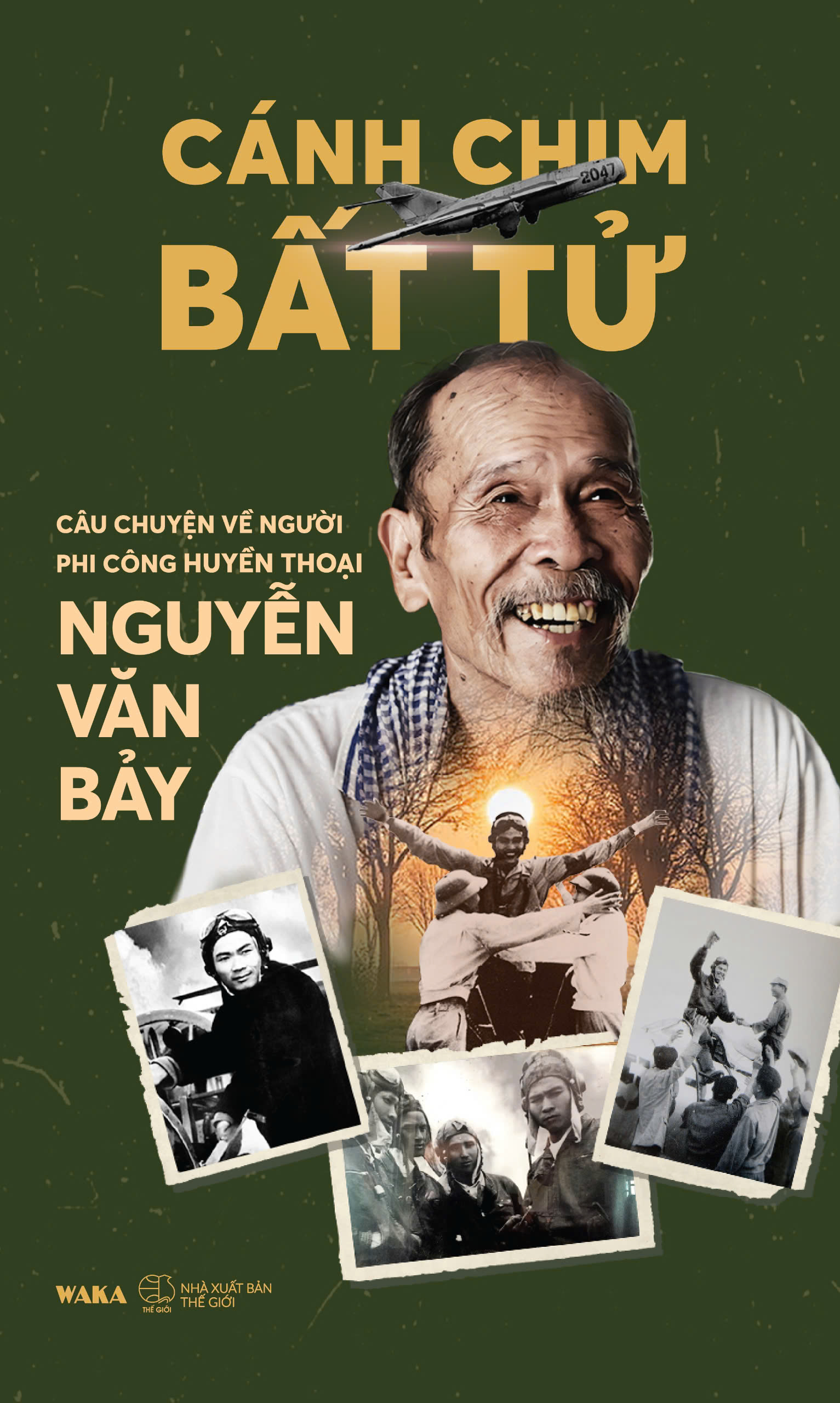 Canh Chim Bat Tu - Cau Chuyen Ve Nguoi Phi Cong Huyen Thoai Nguyen Van Bay