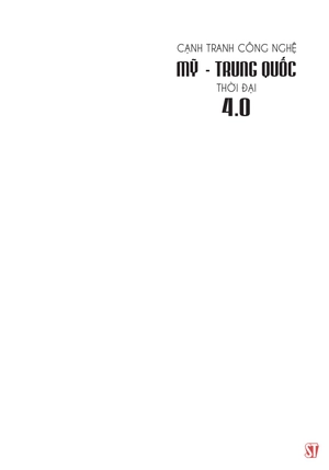 cạnh tranh công nghệ mỹ - trung quốc thời đại 4.0