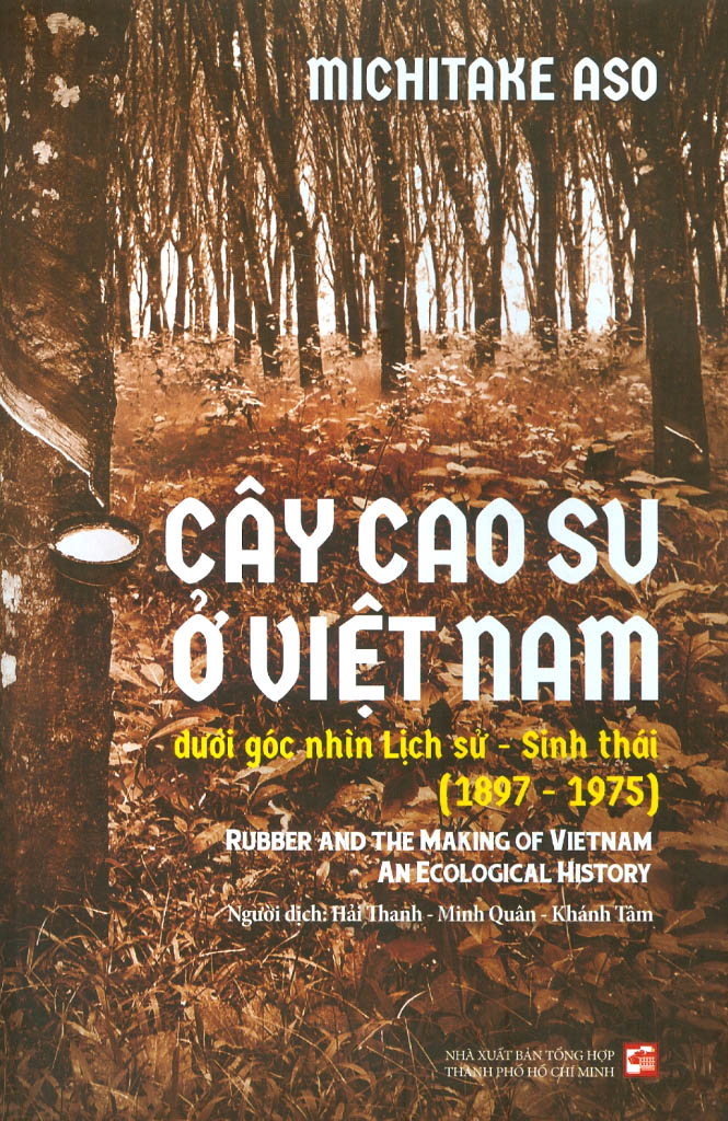 cây cao su ở việt nam dưới góc nhìn lịch sử - sinh thái (1897-1975)