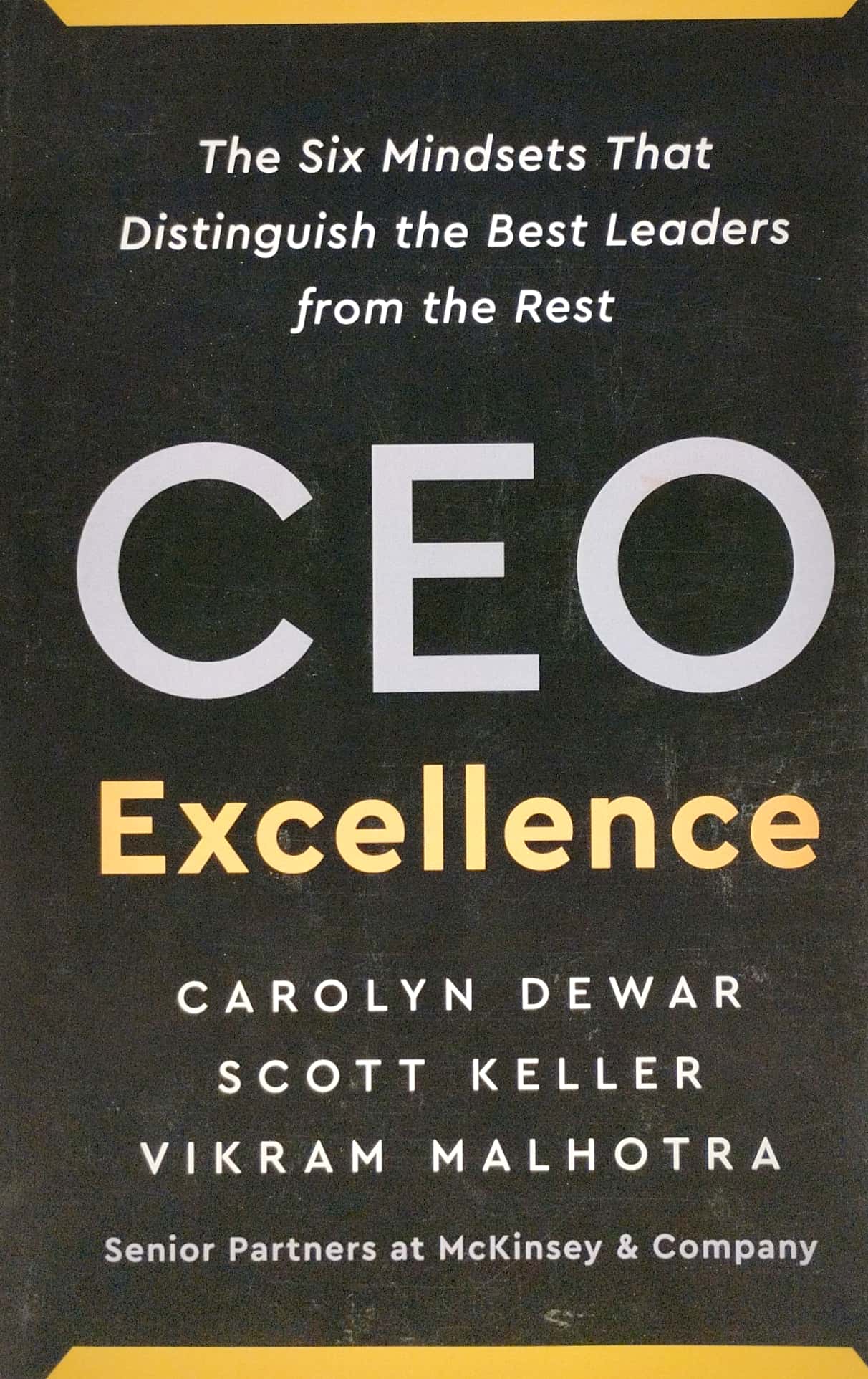 CEO Excellence: The Six Mindsets That Distinguish The Best Leaders From The Rest