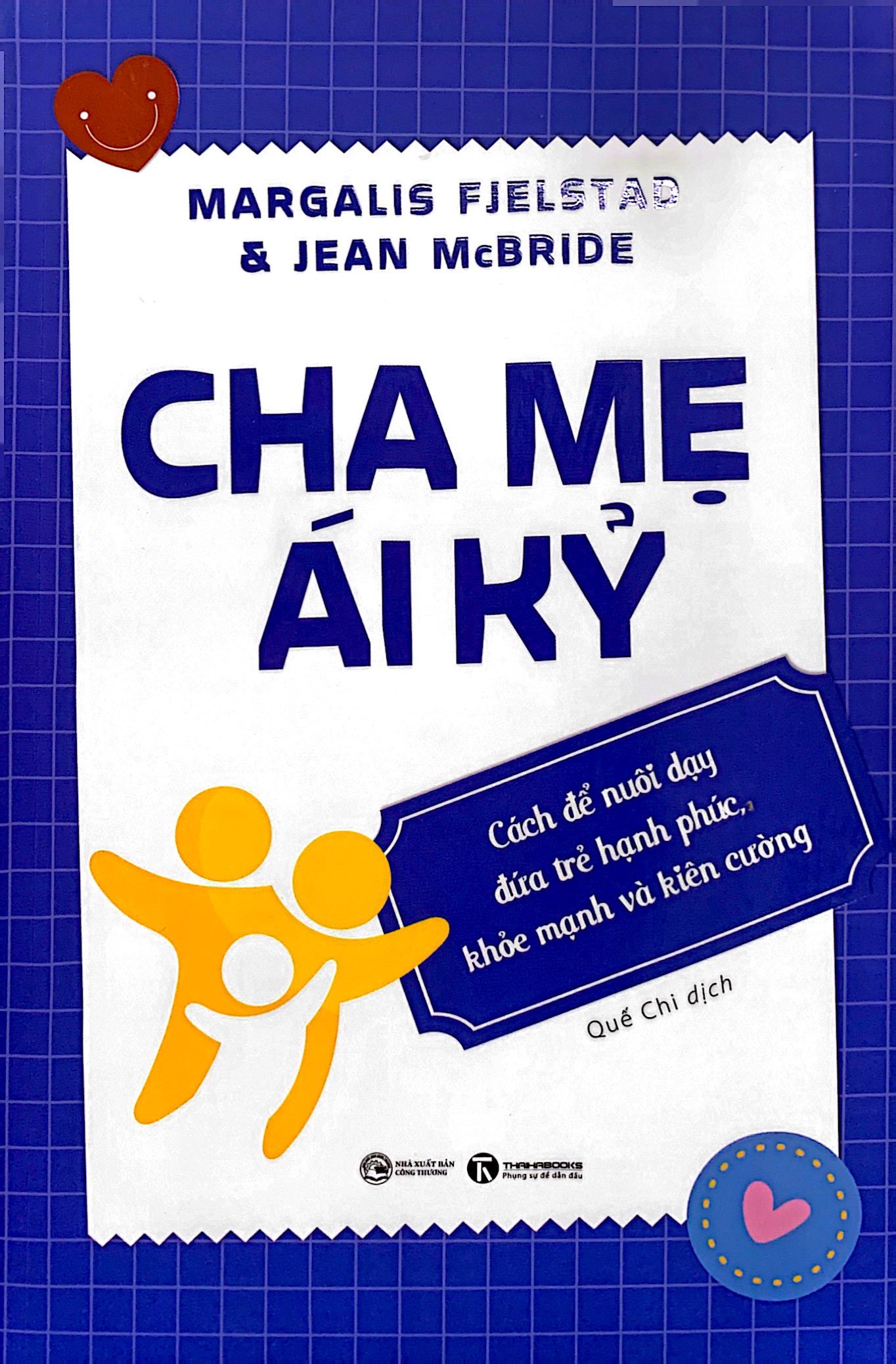 cha mẹ ái kỷ: cách để nuôi dạy đứa trẻ hạnh phúc, khoẻ mạnh và kiên cường