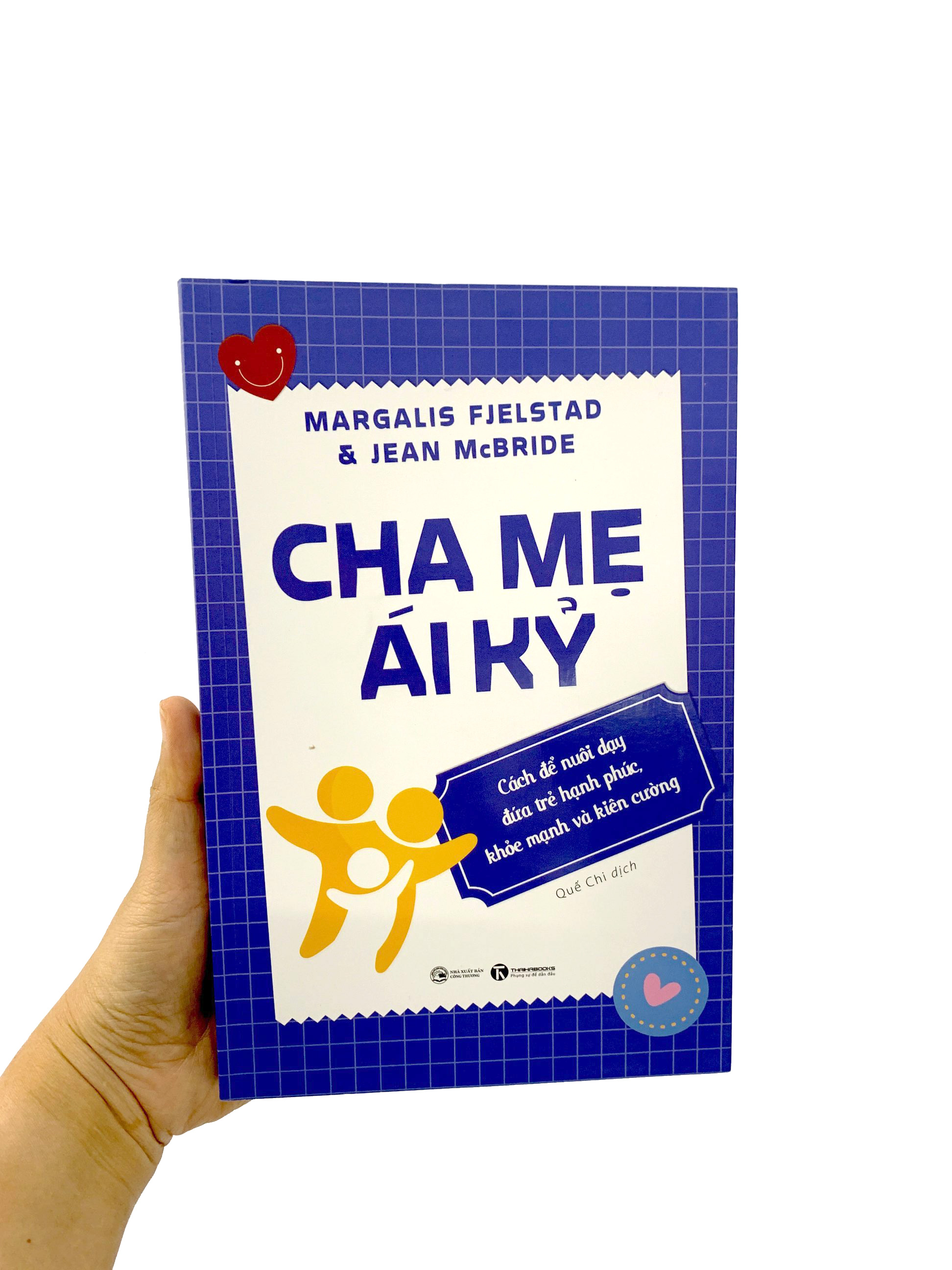 cha mẹ ái kỷ: cách để nuôi dạy đứa trẻ hạnh phúc, khoẻ mạnh và kiên cường