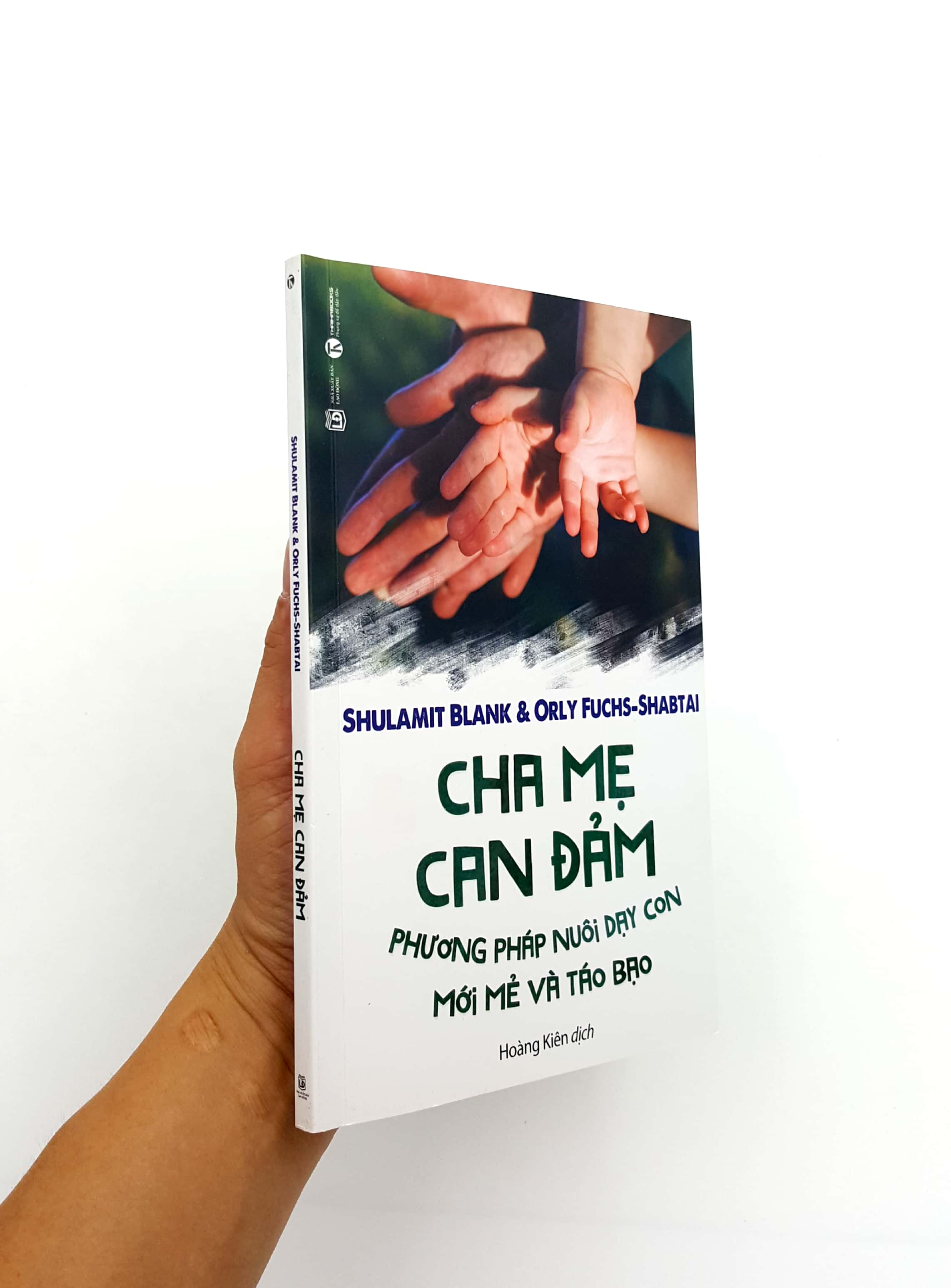 cha mẹ can đảm - phương pháp nuôi dạy con mới mẻ và táo bạo
