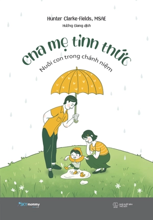 cha mẹ tỉnh thức - nuôi con trong chánh niệm