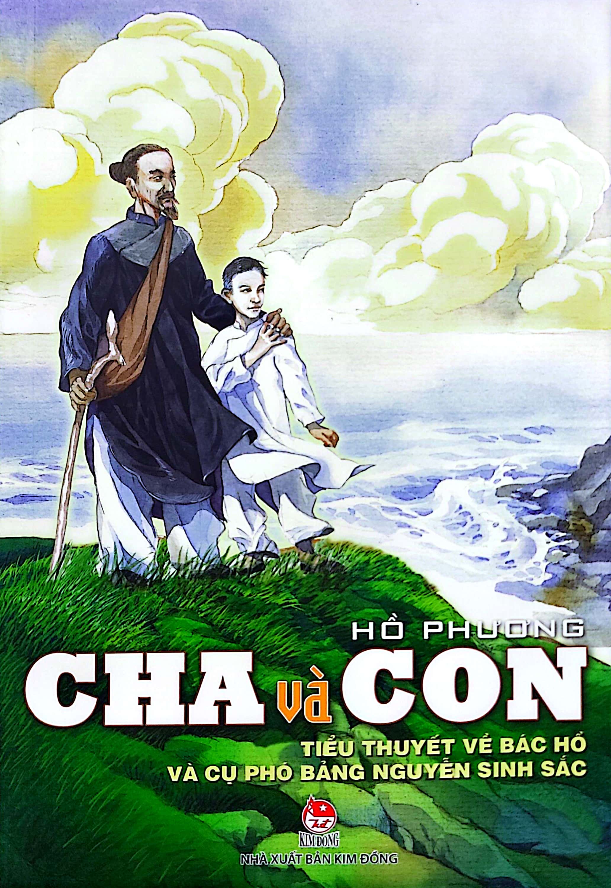 cha và con - tiểu thuyết về bác hồ và cụ phó bảng nguyễn sinh sắc (tái bản 2022)
