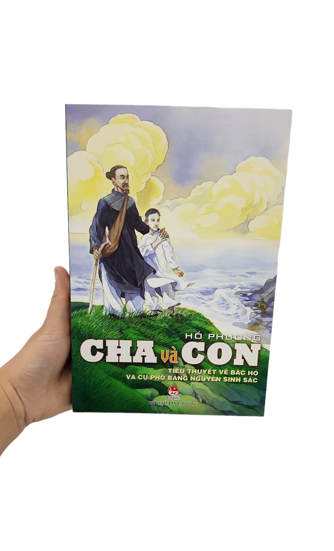 cha và con - tiểu thuyết về bác hồ và cụ phó bảng nguyễn sinh sắc (tái bản 2022)