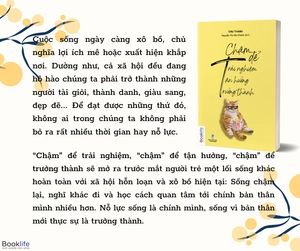 “chậm” để trải nghiệm, “chậm” để tận hưởng, “chậm” để trưởng thành