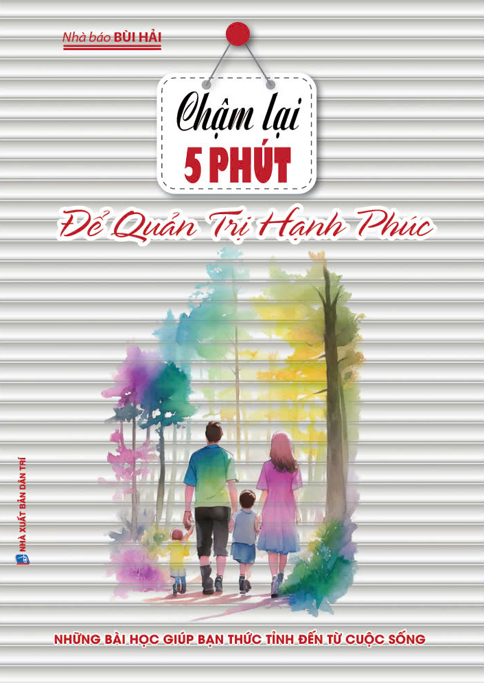 chậm lại 5 phút để quản trị hạnh phúc (tái bản 2024)