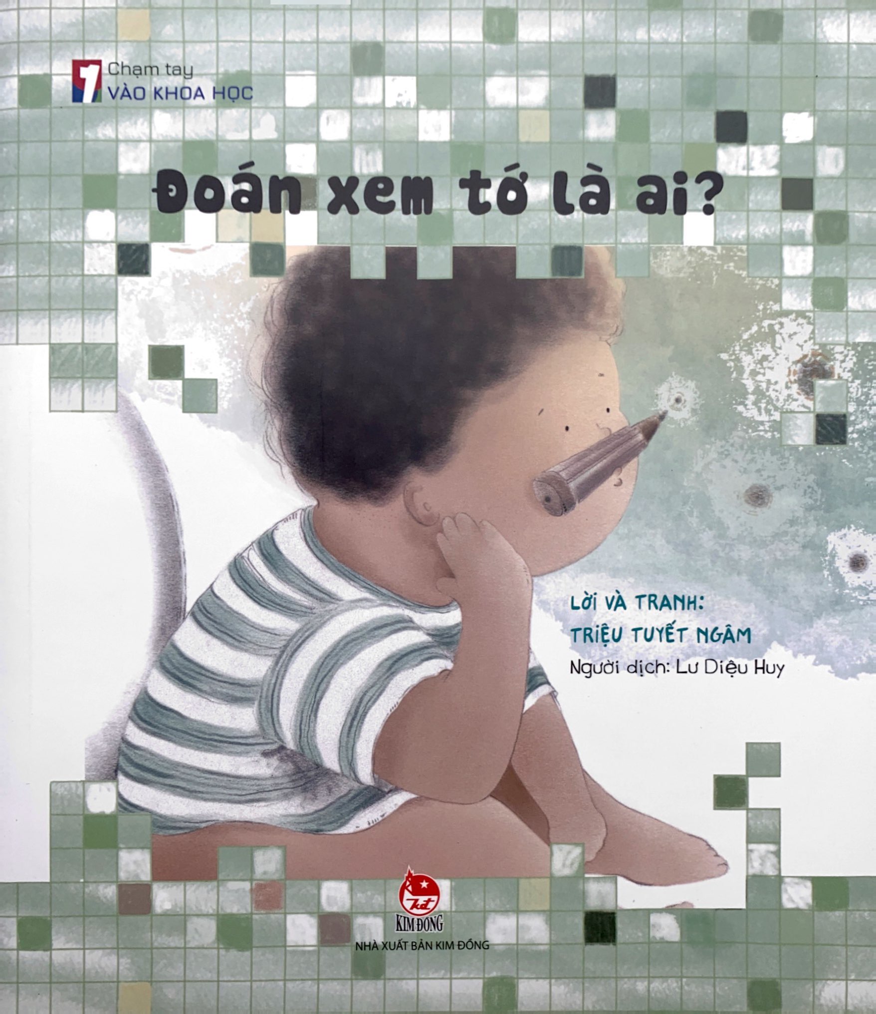 chạm tay vào khoa học - đoán xem tớ là ai?