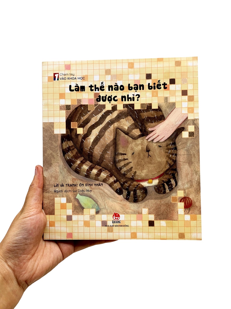 chạm tay vào khoa học - làm thế nào bạn biết được nhỉ?