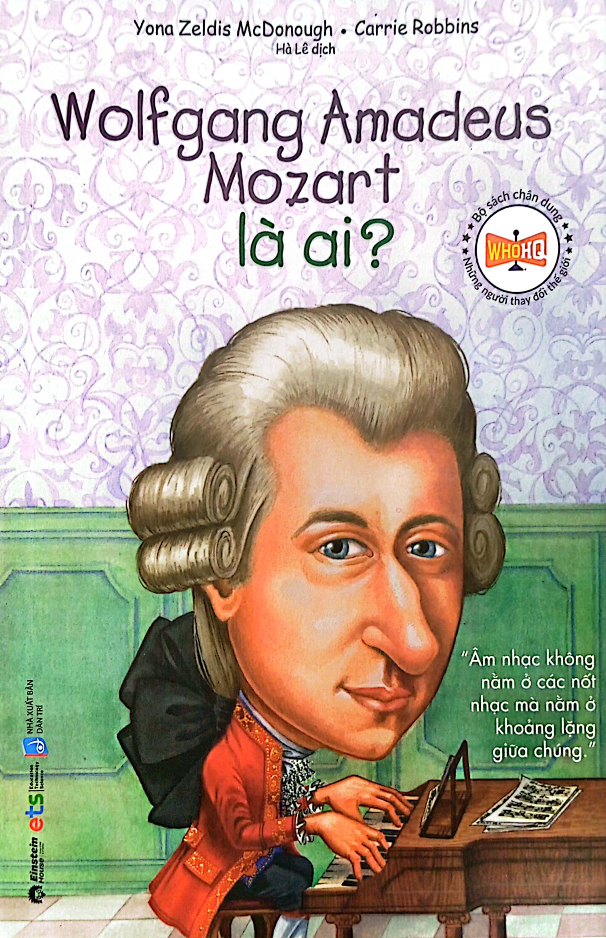 chân dung những người thay đổi thế giới - wolfgang amadeus mozart là ai? (tái bản 2024)