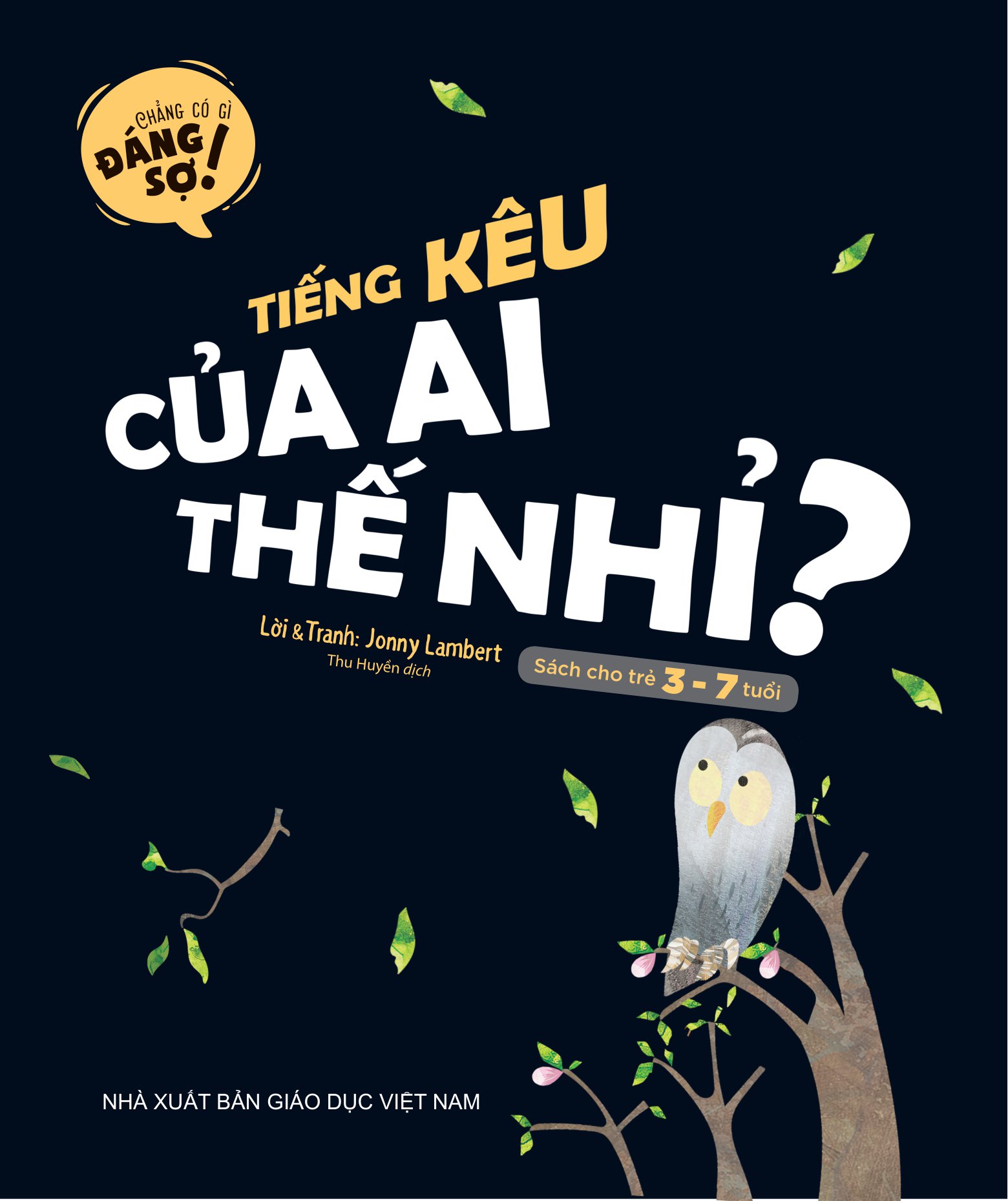 chẳng có gì đáng sợ - tiếng kêu của ai thế nhỉ?