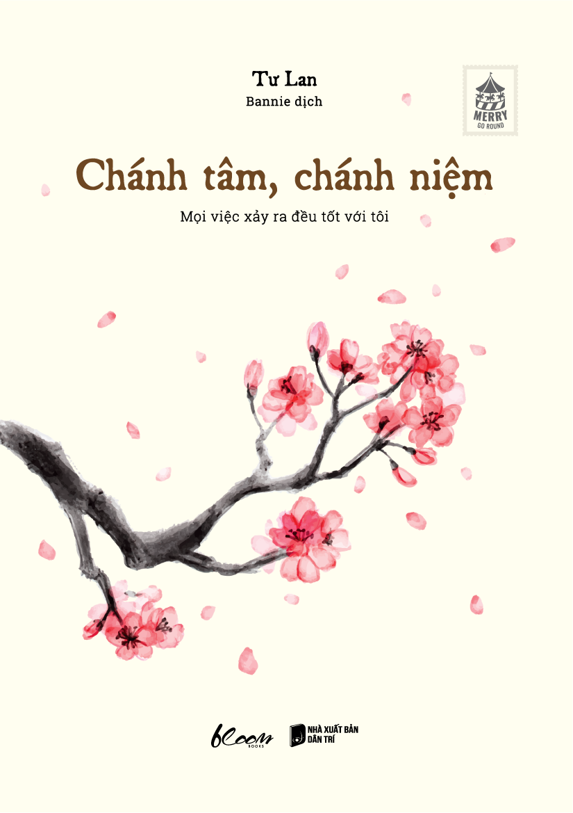 chánh tâm, chánh niệm - mọi việc xảy ra đều tốt với tôi