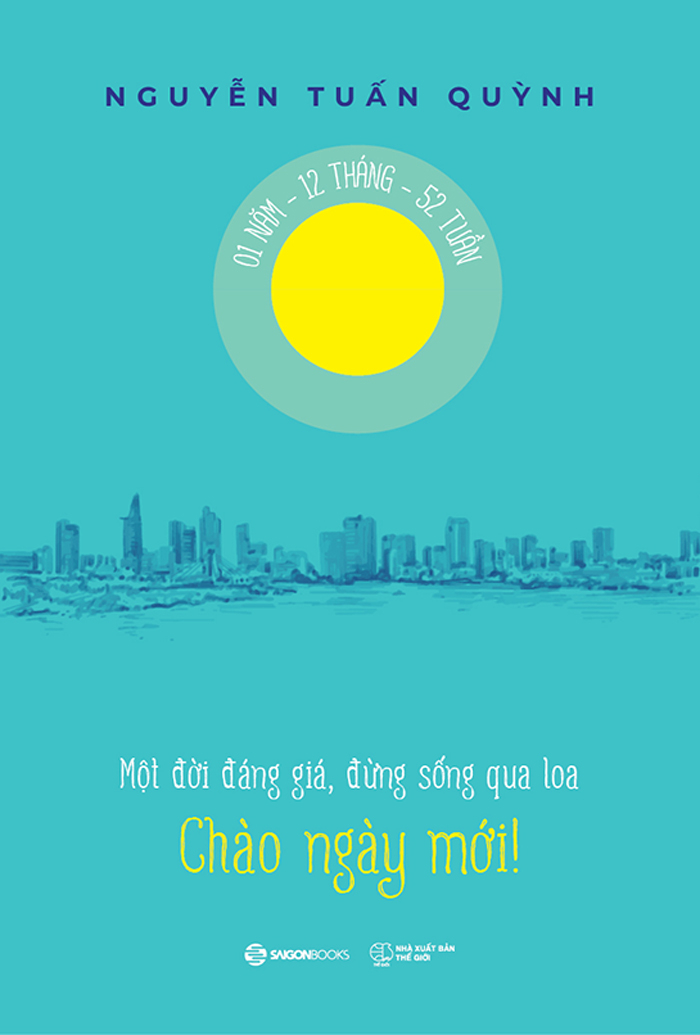 chào ngày mới - một đời đáng giá đừng sống qua loa