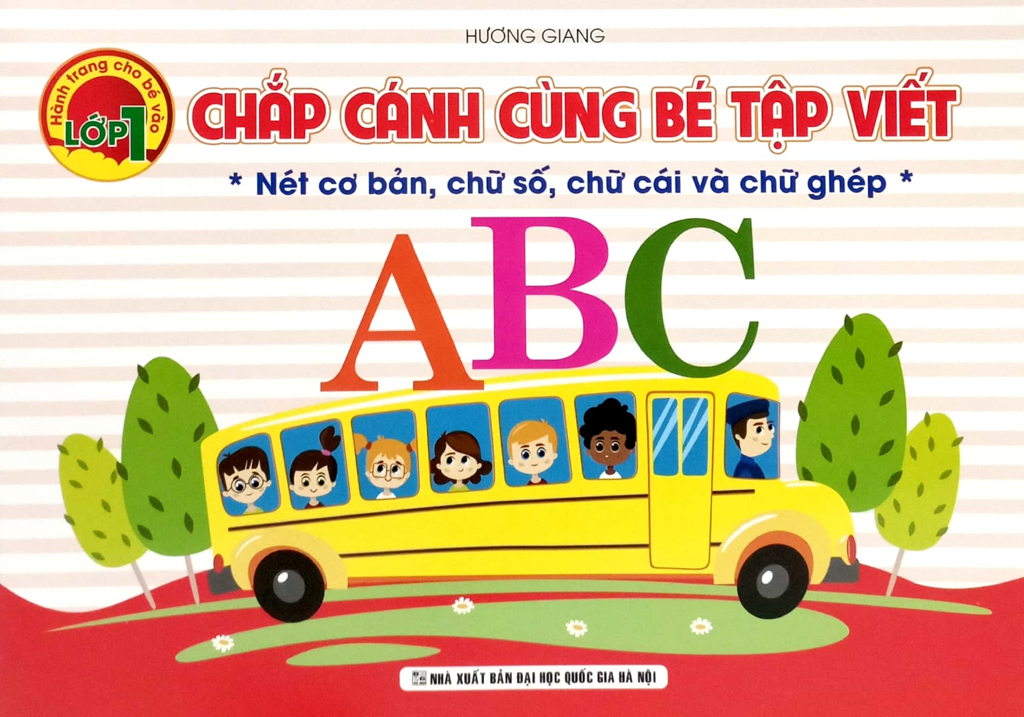 chắp cánh cùng bé tập viết - nét cơ bản, chữ số, chữ cái và chữ ghép