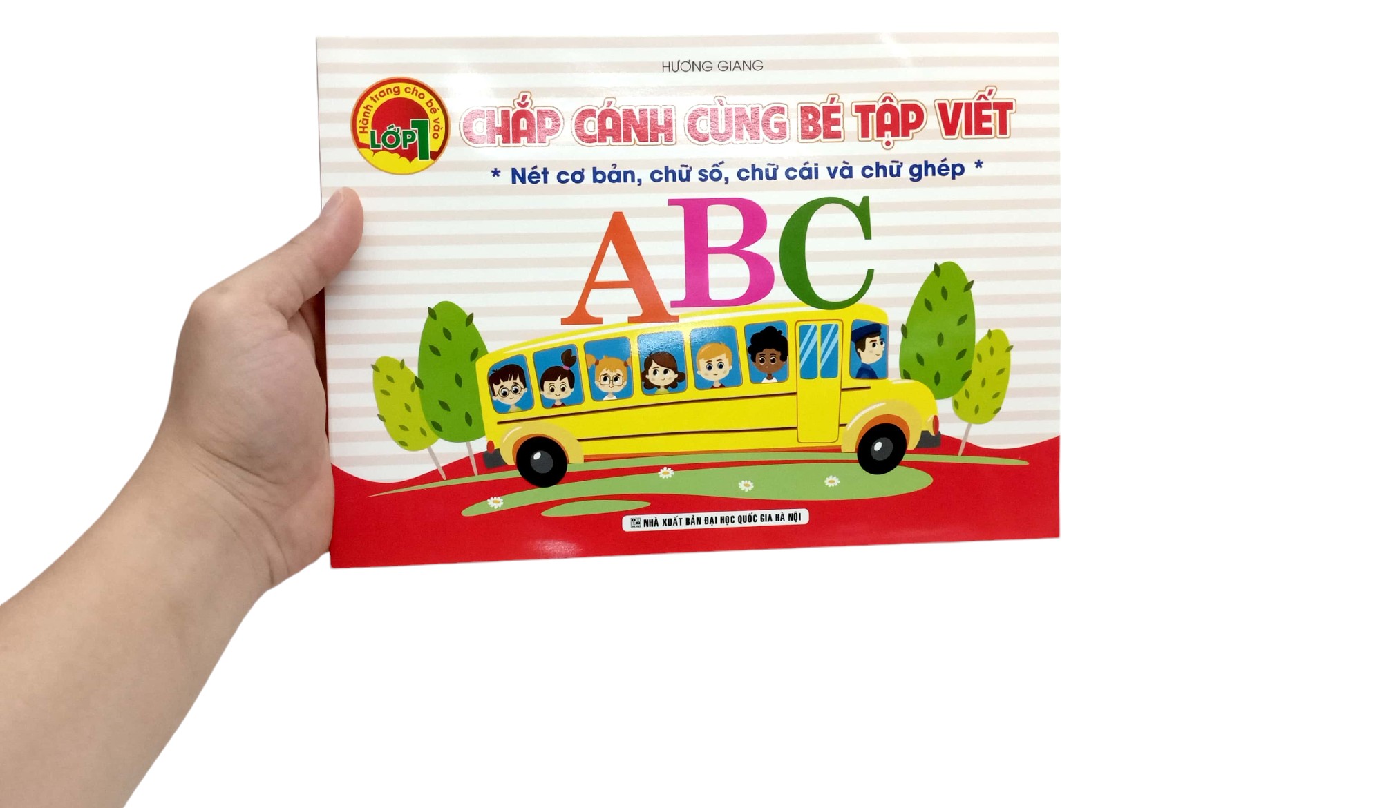 chắp cánh cùng bé tập viết - nét cơ bản, chữ số, chữ cái và chữ ghép