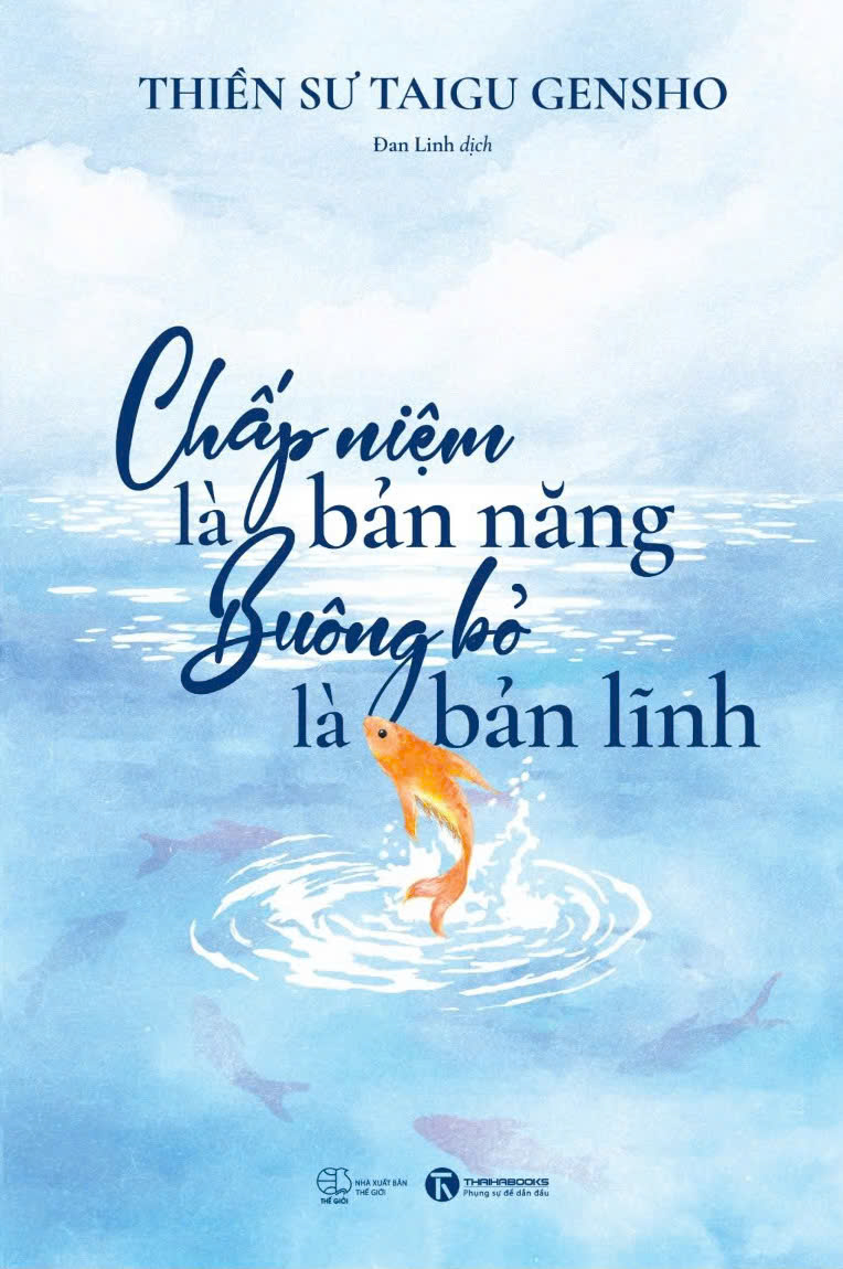 Chấp Niệm Là Bản Năng - Buông Bỏ Là Bản Lĩnh