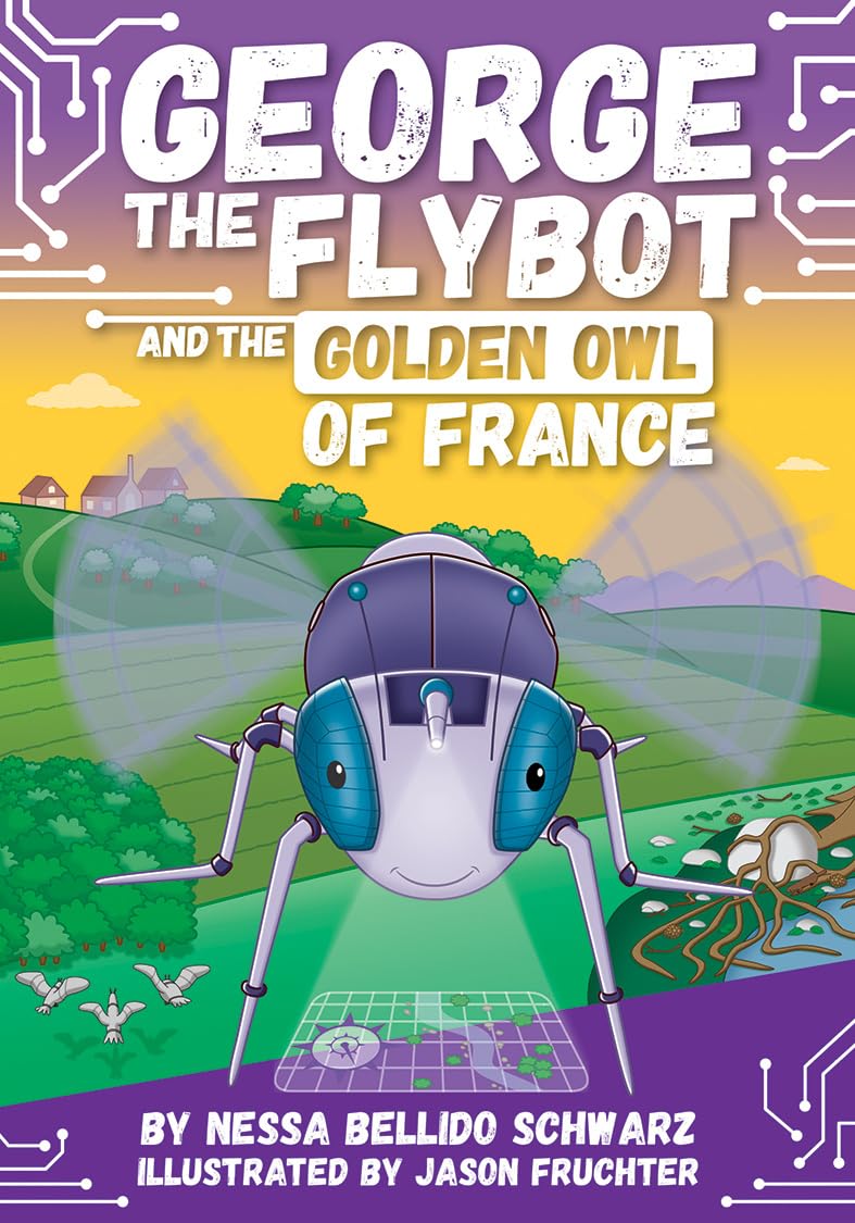 Chapter Book George The Flybot And The Golden Owl Of France