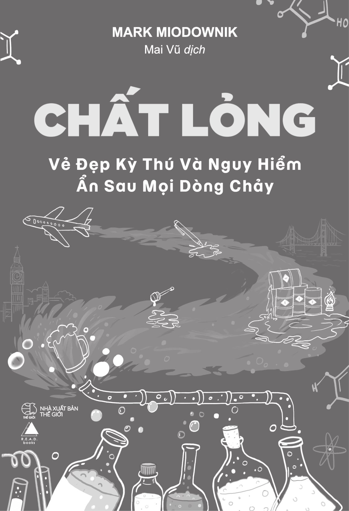 Chất Lỏng - Vẻ Đẹp Kỳ Thú Và Nguy Hiểm Ẩn Sau Mọi Dòng Chảy