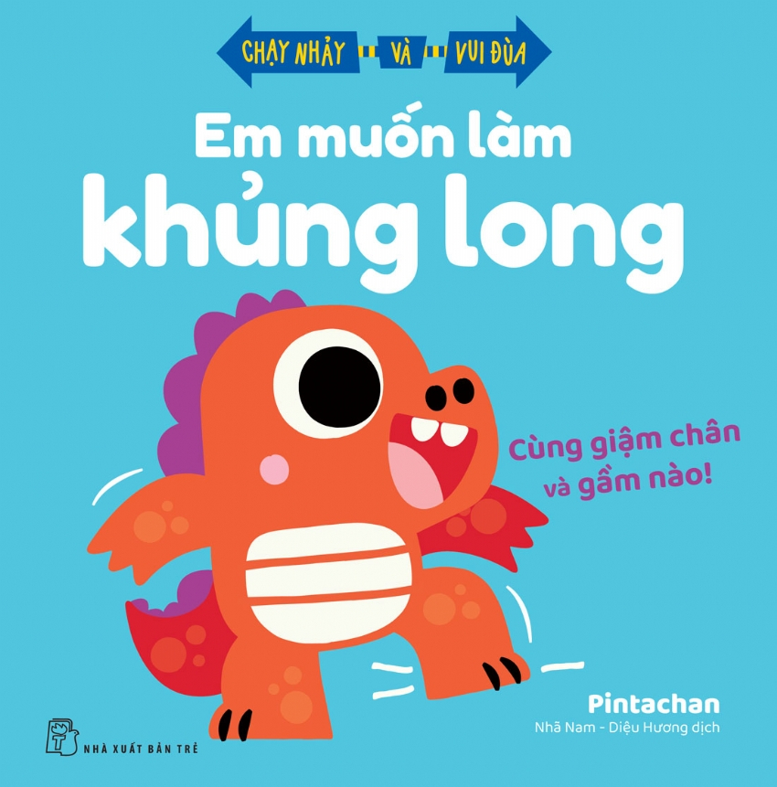 Chạy Nhảy Và Vui Đùa - Em Muốn Làm Khủng Long