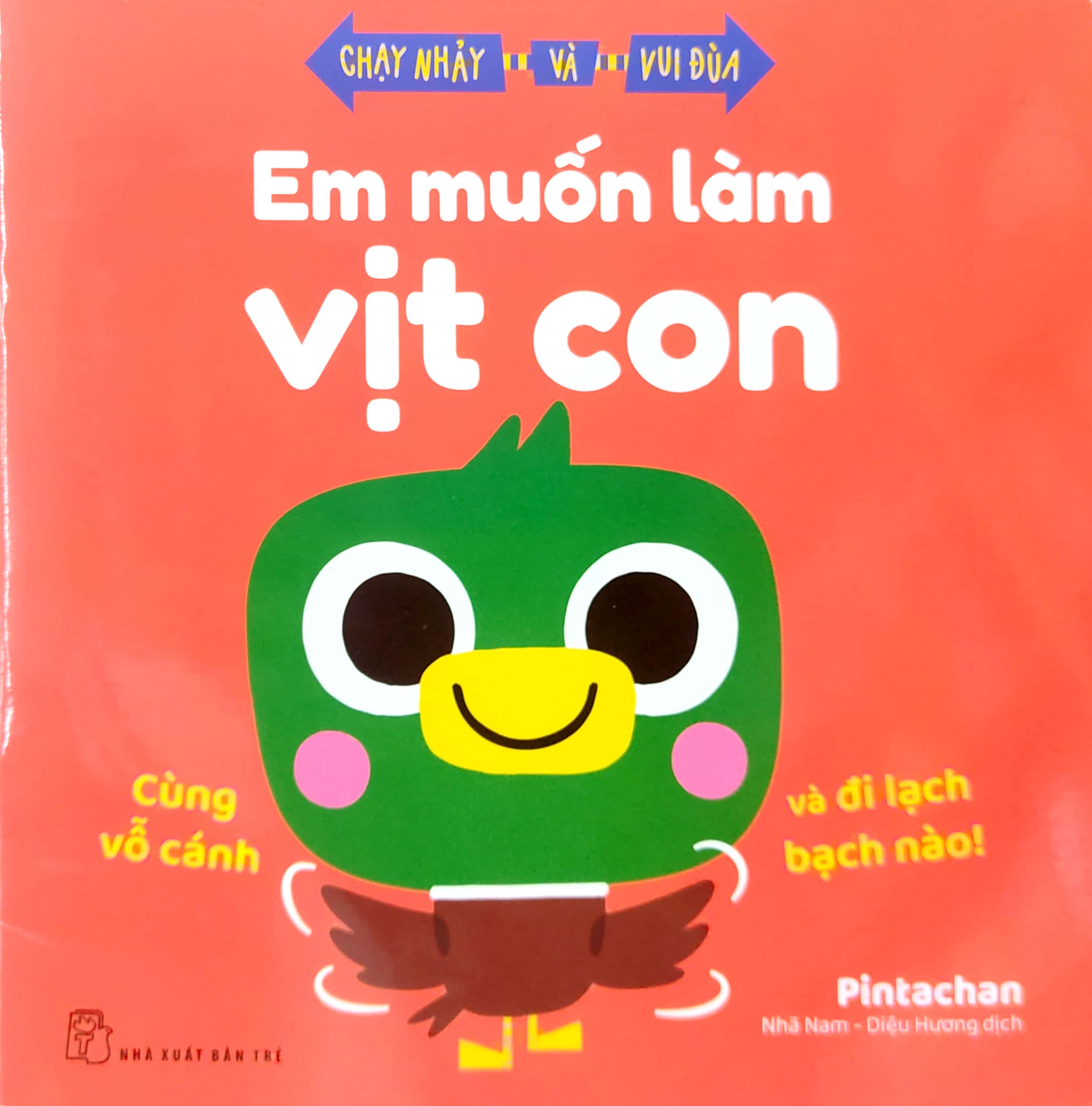 chạy nhảy và vui đùa - em muốn làm vịt con