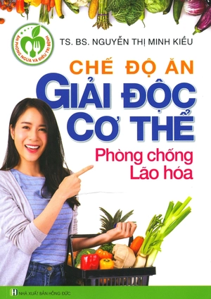 chế độ ăn giải độc cơ thể phòng chống lão hóa