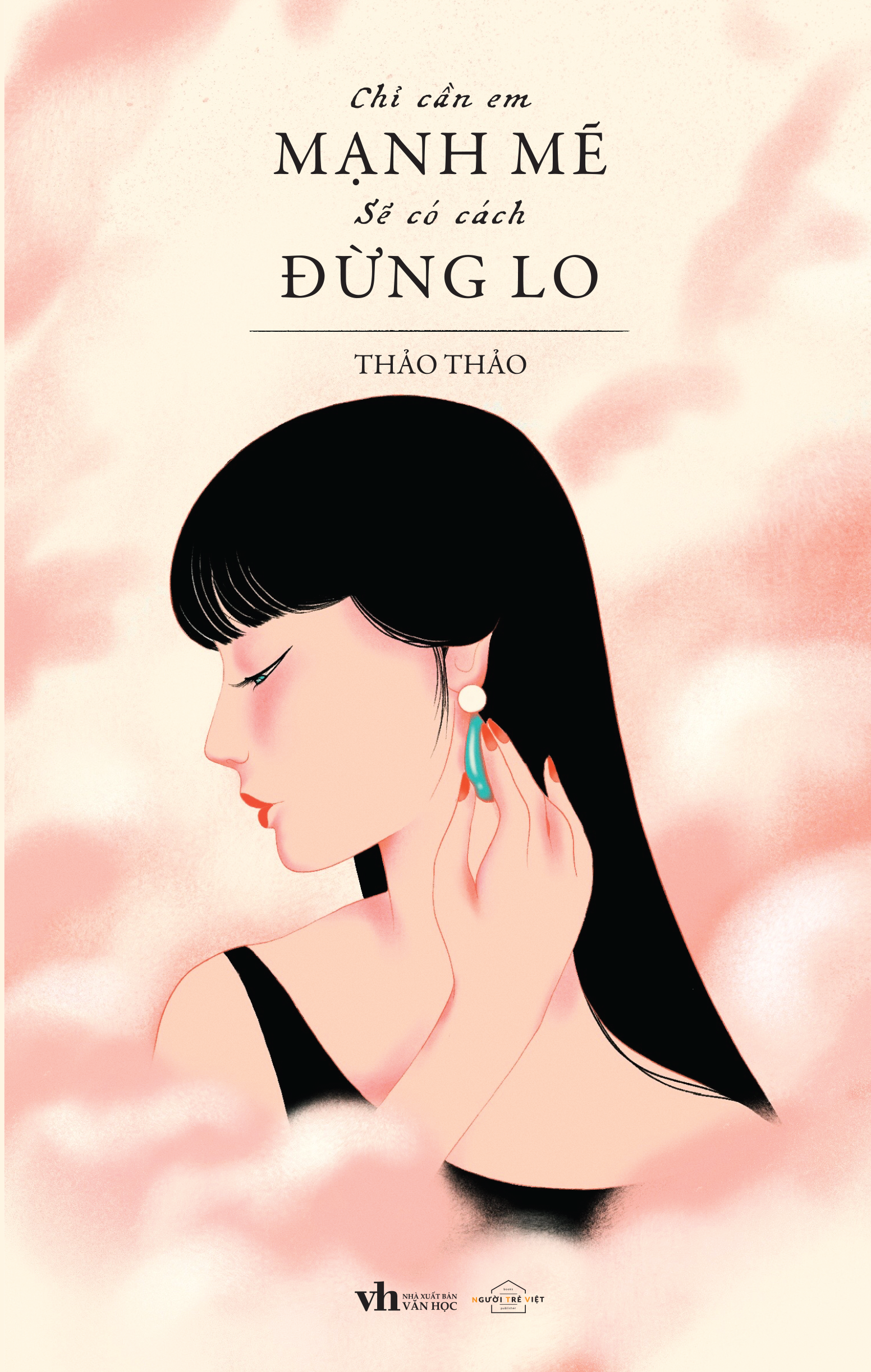 chỉ cần em mạnh mẽ sẽ có cách đừng lo - tặng kèm bookmark