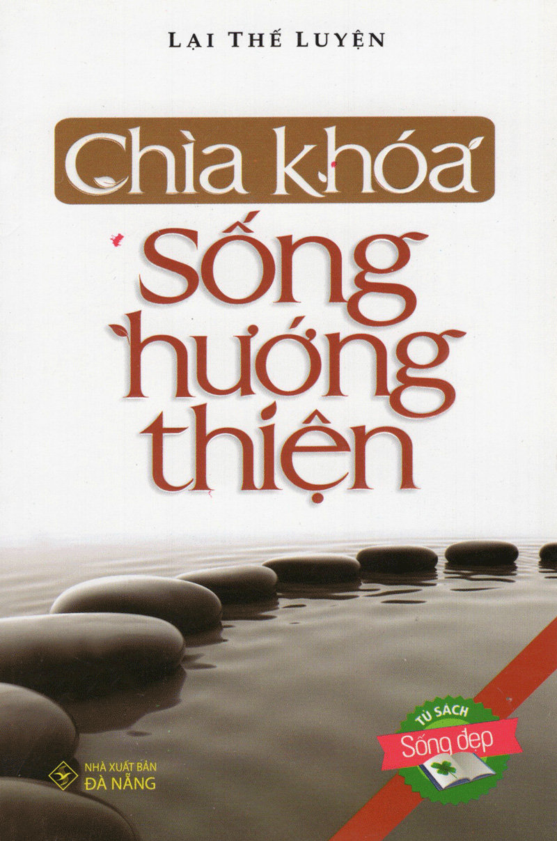 chìa khóa sống hướng thiện (tái bản)