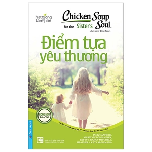 chicken soup for the sisterℹs soul 24 - điểm tựa yêu thương (tái bản 2024)
