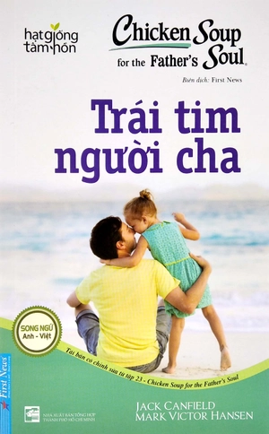 chicken soup for the soul - trái tim người cha (tái bản 2022)