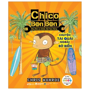 chico bon bon - chú khỉ có chiếc đai vạn năng - chuyện tai quái ngoài bờ biển