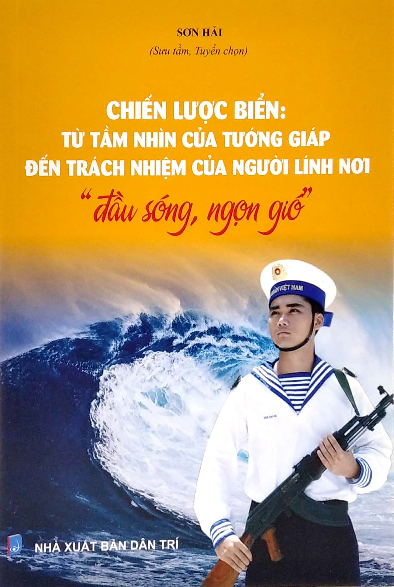 chiến lược biển - từ tầm nhìn của tướng giáp đến trách nhiệm của người lính nơi "đầu sóng, ngọn gió"